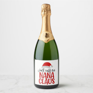 Just Call Me Nana Claus Christmas Mom Sparkling Wine Label