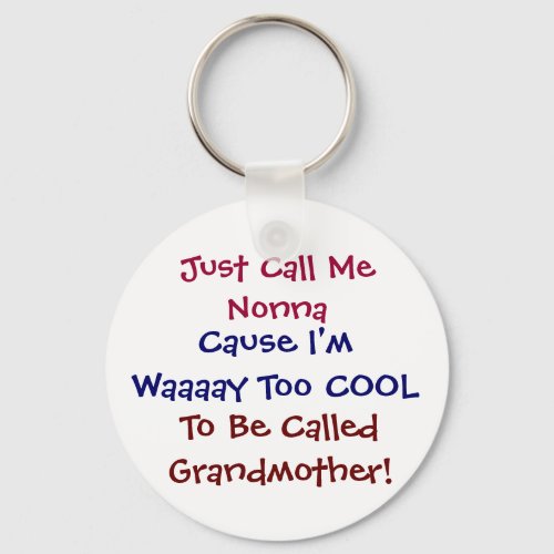 Just Call Me Nonna Cool Grandmother Keychain