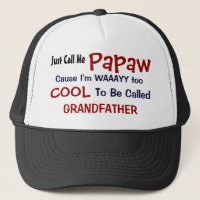 Just Call Me Papaw I'm Too Cool Grandfather Hat