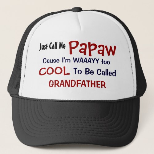 Just Call Me Papaw Im Too Cool Grandfather Hat