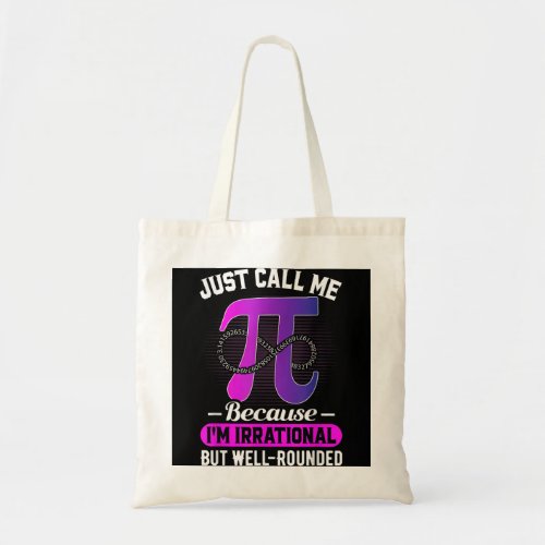 Just Call Me Pi Math Lover Pie Day  Tote Bag