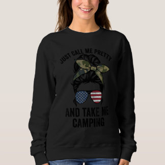 Just Call Me Pretty And Take Me Camping  Camper Li Sweatshirt
