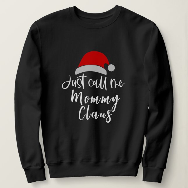 Just Call Me Santa Claus Personalized Christmas  Sweatshirt (Design Front)