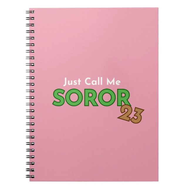 Just Call Me Soror 2023 Notebook (Front)
