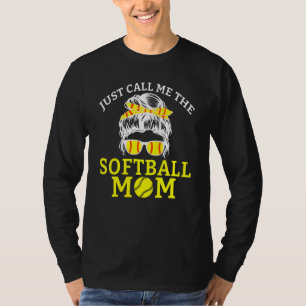 Just call me the Softball Mom T-Shirt