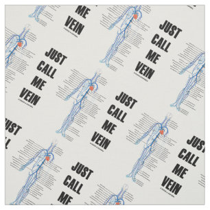 Just Call Me Vein Venous System Circulation Humor Fabric