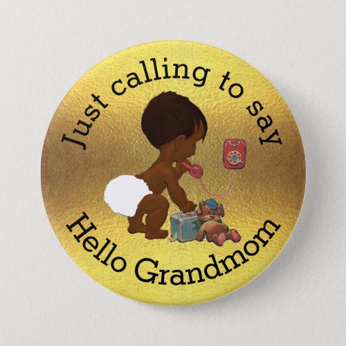 Just Calling to Say Hello Grandmom Pinback Button