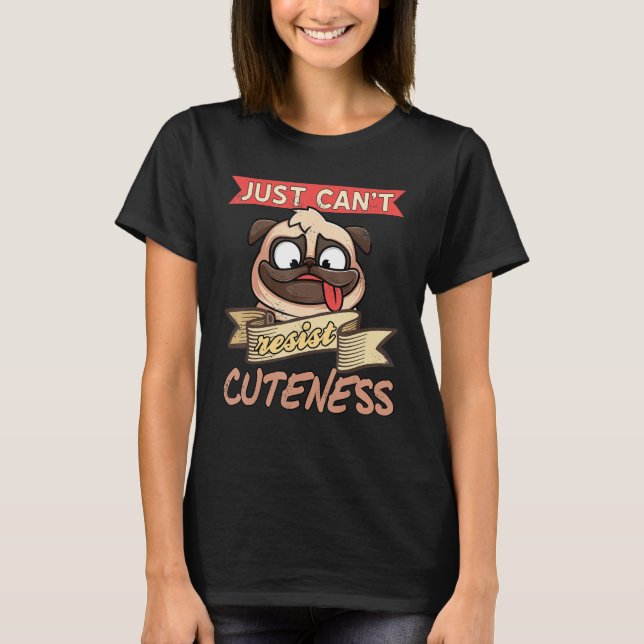 Just Can't Resist Cuteness Retro Pug Dog  Present T-Shirt (Front)