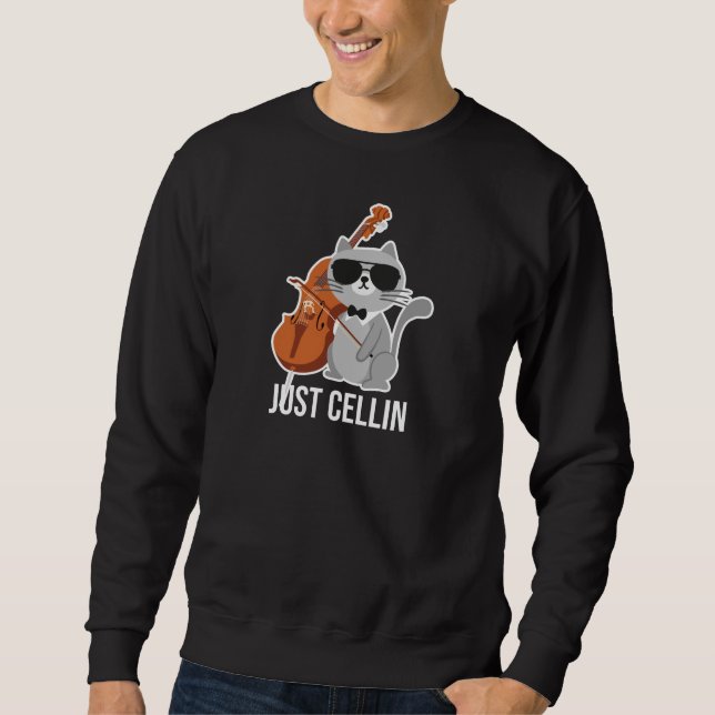 Just Cellin Cat Cello Design for Cellists Sweatshirt (Front)