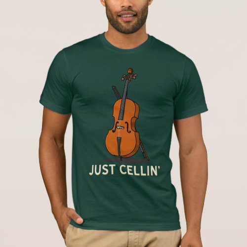 Just Cellin Cellist Gag Novelty T_Shirt