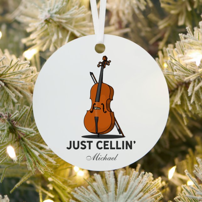 Just Cellin Cellist Music Personalized Metal Ornament (Insitu)