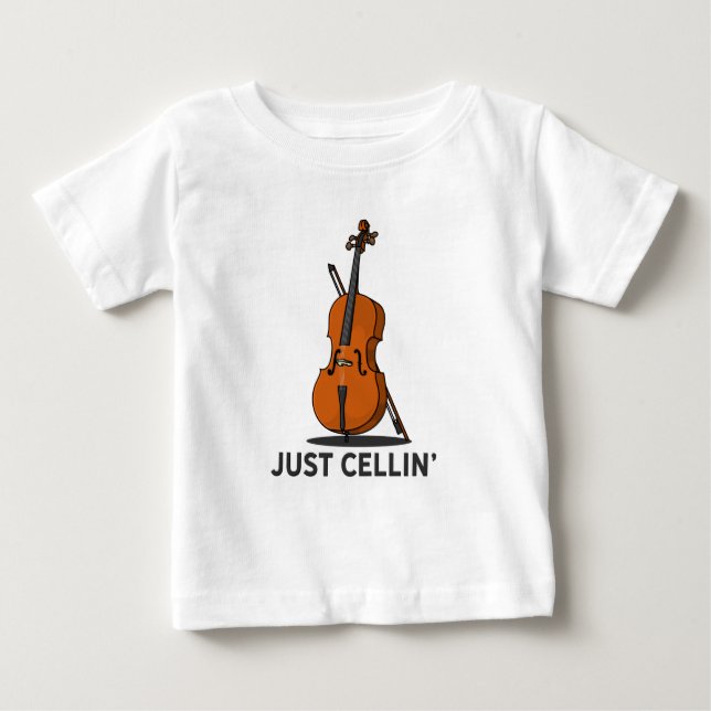 Just Cellin Cellist Performance Music Cello Baby T-Shirt (Front)