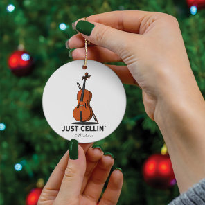 Just Cellin Cellist Performance Music Cello Custom Ceramic Ornament