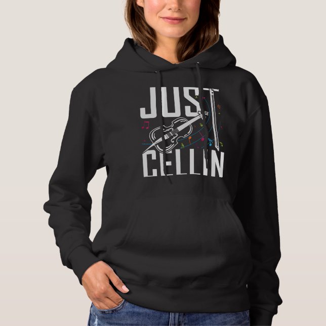 Just Cellin Cello Cello For Musicians Hoodie (Front)