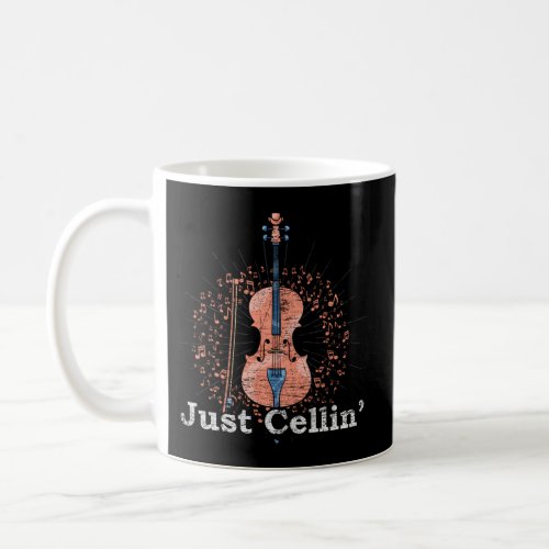 Just Cellin Cello Player Musician Cellist Cello Coffee Mug
