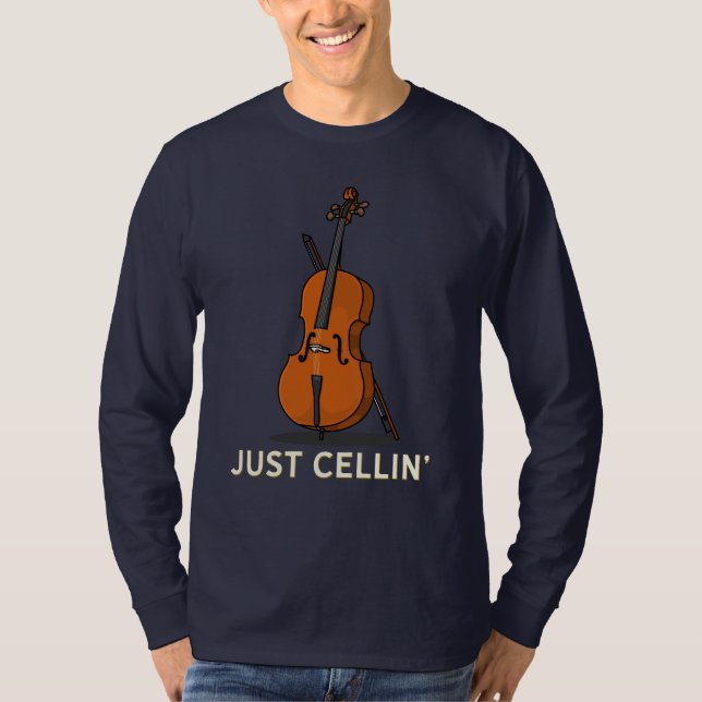 Just Cellin Cute Cellist Musician Birthday Dad Gag T-Shirt (Front)