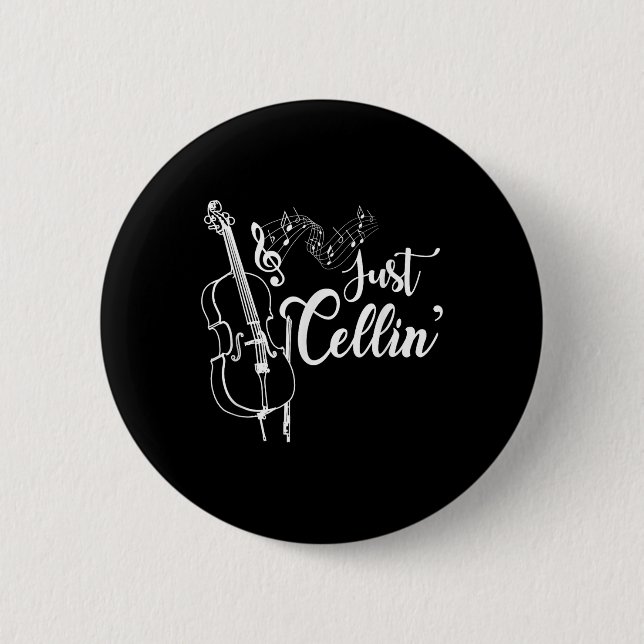 Just Cellin Funny Cellist Musician Gift Cello  Button (Front)