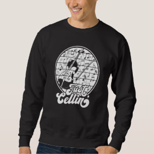 Just Cellin Retro Cello Cellist Musician Orchestr Sweatshirt