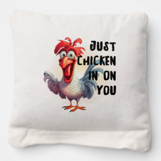 Just Chicken in on you  Cornhole Bags