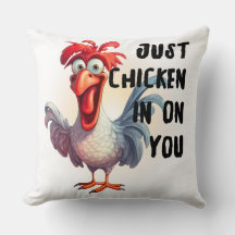Just Chicken in on you