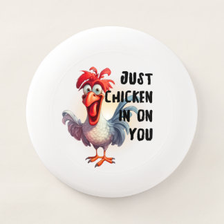 Just Chicken in on you  Wham-O Frisbee