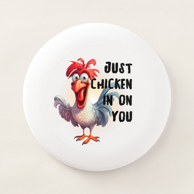 Just Chicken in on you  Wham-O Frisbee (Front)