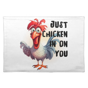 Just Chicken On You  Cloth Placemat