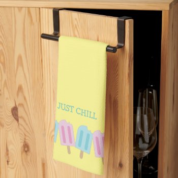 Just Chill Popsicle Kitchen Home Decor  Kitchen Towel by AestheticJourneys at Zazzle