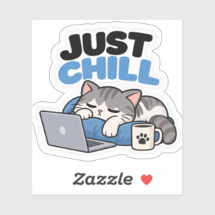 Just Chill – Sleepy Cat Funny Gen Z Sticker
