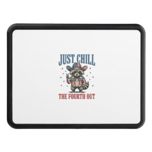 Just Chill The Fourth Out Patriotic Raccoon Shirt_ Hitch Cover