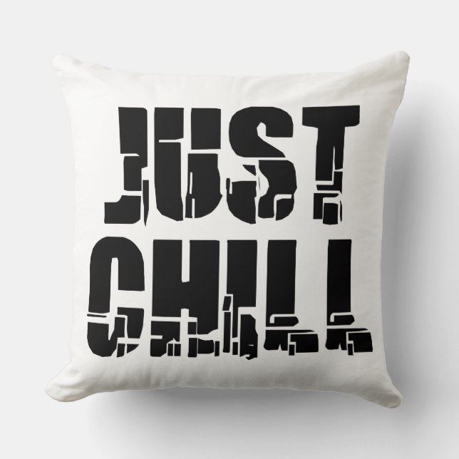 Just Chill Throw Pillow (Front)