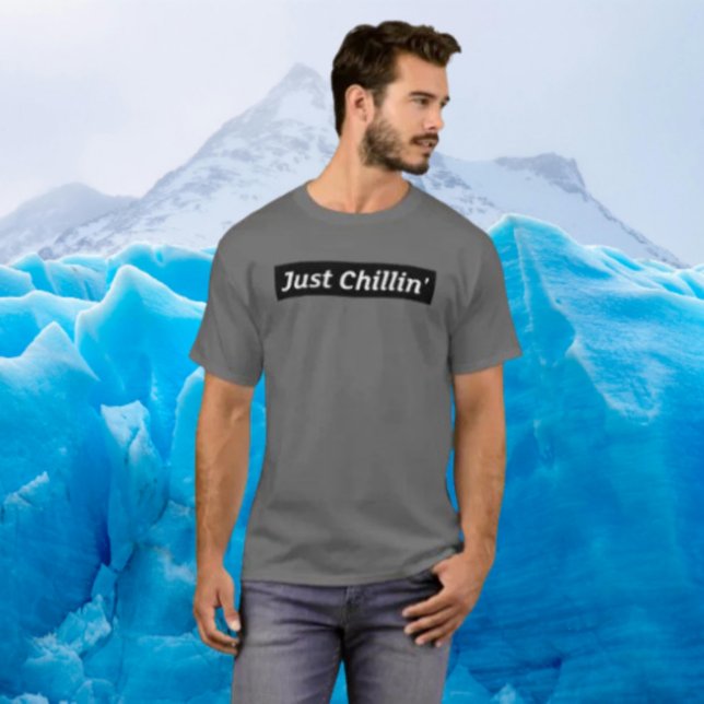 Just Chillin’ – Bold Chill Shirt (Creator Uploaded)