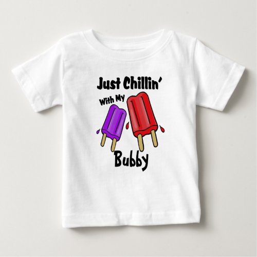Just Chillin Bubby Baby T_Shirt