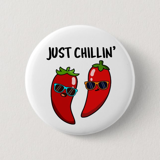 Just Chillin Funny Chili Peppers Pun  Button (Front)
