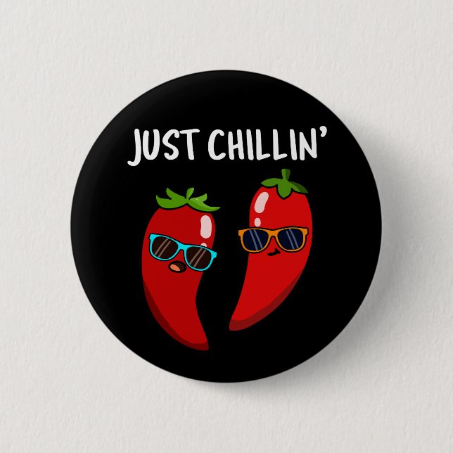 Just Chillin Funny Chili Peppers Pun Dark BG Button (Front)