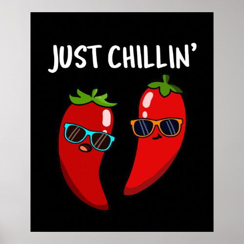 Just Chillin Funny Chilli Peppers Pun Dark BG Poster