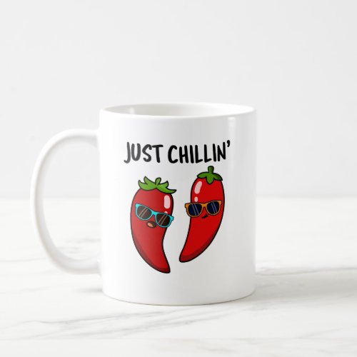 Just Chillin Funny Red Hot Chili Peppers Pun Coffee Mug