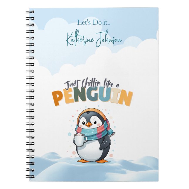 Just Chillin Like a Penguin, Cartoonish Penguin Notebook (Front)