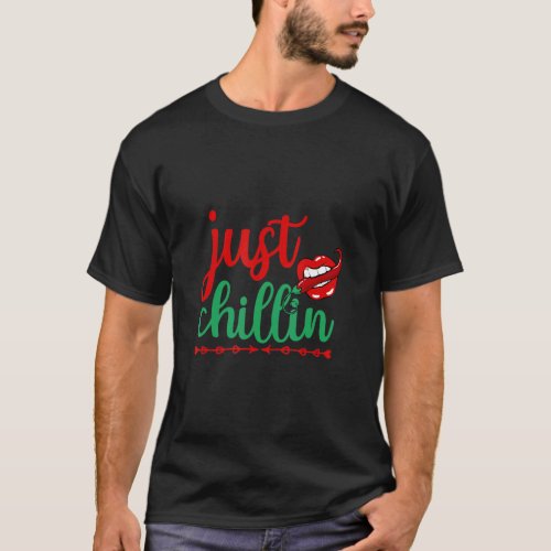 Just Chillin Lips  Pepper For Spicy Food  T_Shirt