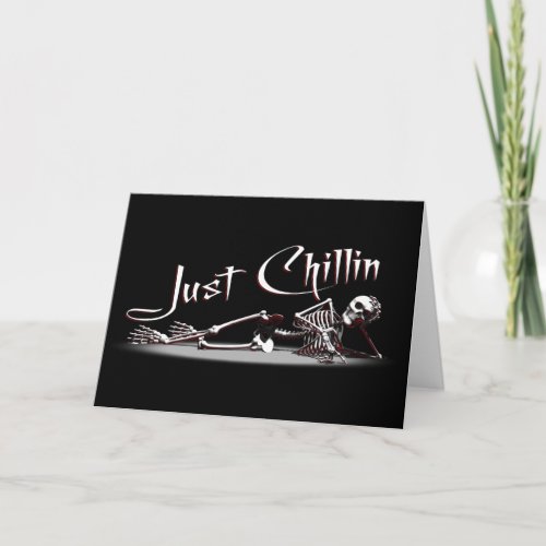 Just Chillin Skeleton Greetings Card