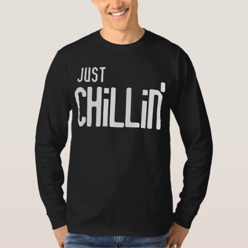 Just chillin T_Shirt