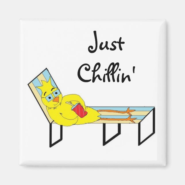 Just Chilling Chicken Magnet (Front)