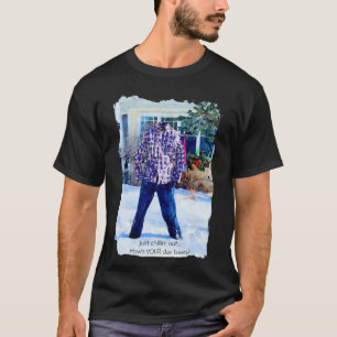 Just Chilling Out Frozen Pants  T-Shirt