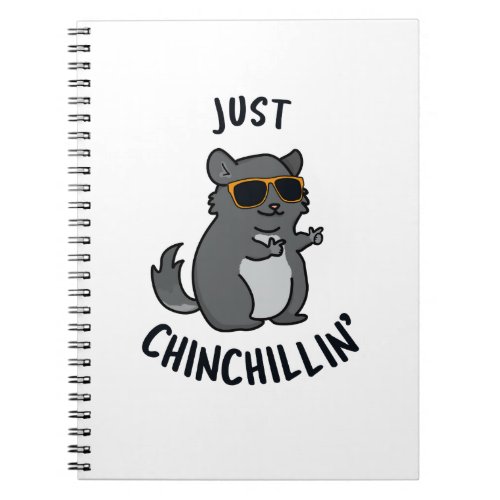 Just Chin_Chillin Funny Chinchilla Pun  Notebook