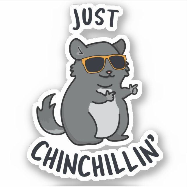 Just Chin-Chillin Funny Chinchilla Pun  Sticker (Front)