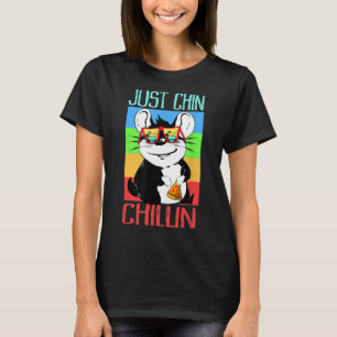Just Chin Chillin With The Chilled Chinchilla T-Shirt