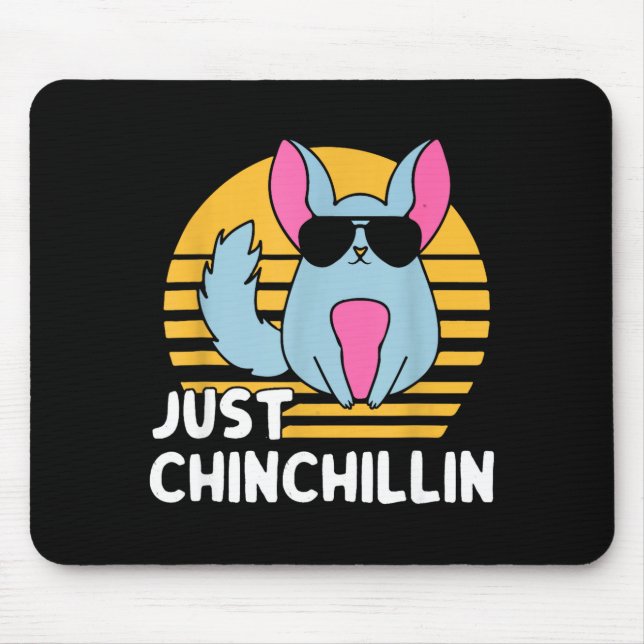 Just Chinchillin Pet Lover Animal Vintage  Mouse Pad (Front)