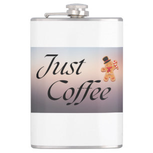 "Just Coffee" quote, flask, humor,holidays Flask