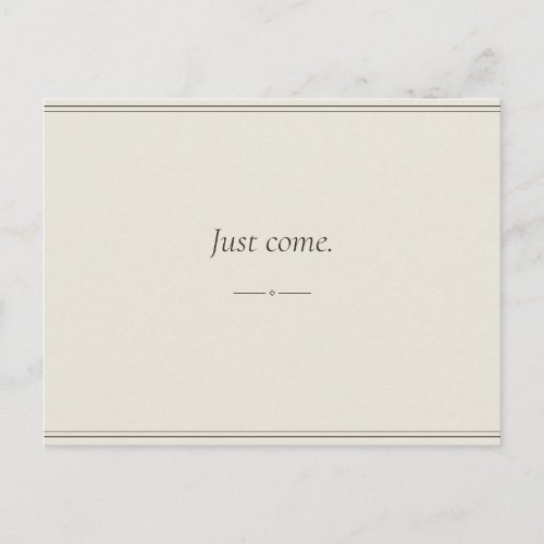 Just Come — Invitation Postcard