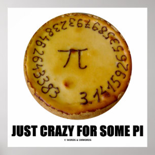 Just Crazy For Some Pi (Pi On A Pie) Poster